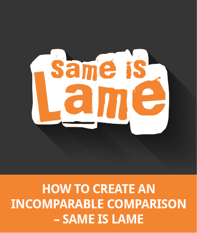 How To Create An Incomparable Comparison - Same Is Lames